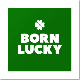 Born lucky  - Irish pride St Patricks day every day Posters and Art